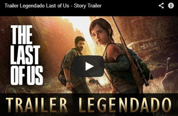 Trailer Legendado Last of Us (Press Start)