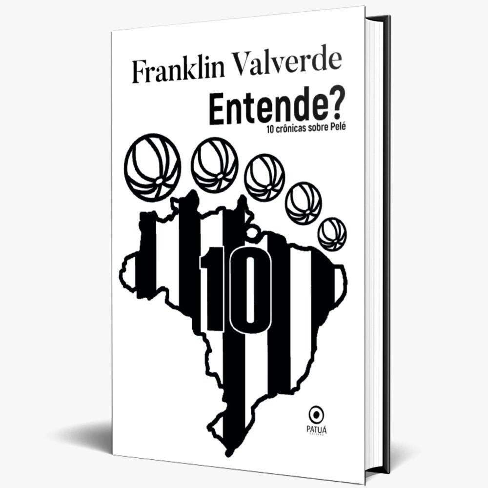 Capa do livro "Entende? – 10 crônicas sobre Pelé relata como o Rei" (Divulgação)