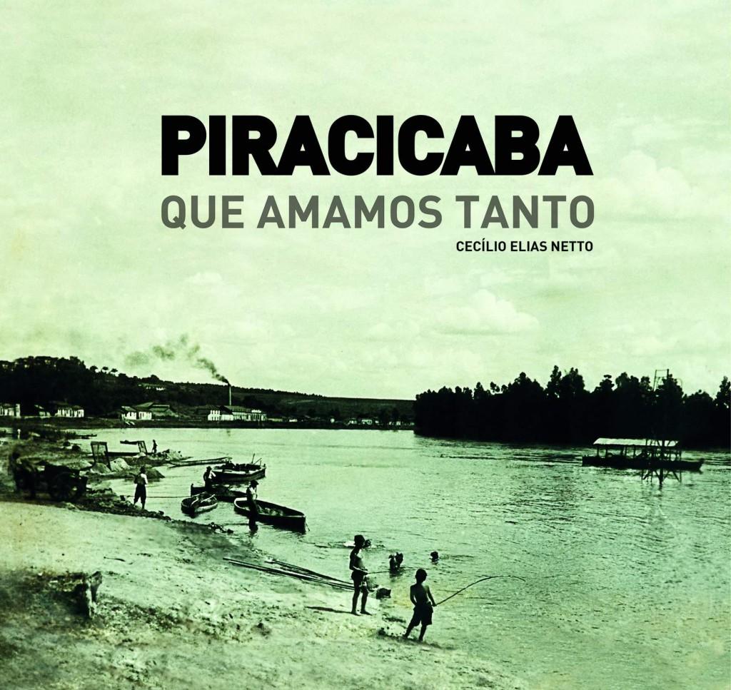 Livro 'Piracicaba que Amamos Tanto' ser&aacute; lan&ccedil;ado nesta ter&ccedil;a-feira ( Reprodução)