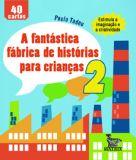 A Fant&aacute;stica F&aacute;brica de Hist&oacute;rias para Crian&ccedil;as 2 tem pre&ccedil;o sugerido de R$ 28,00 (Reprodução)