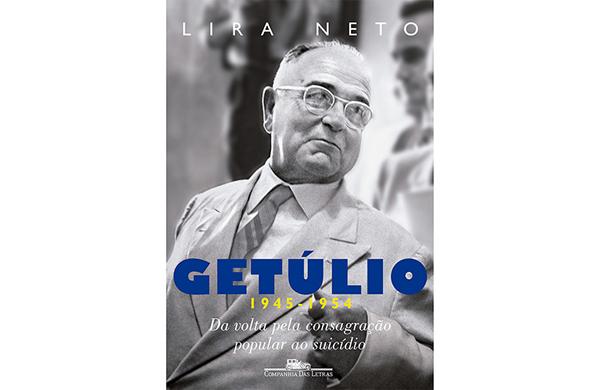 Get&uacute;lio - Da Volta pela Consagra&ccedil;&atilde;o Popular ao Suic&iacute;dio (1945-1954)  ( Divulgação)